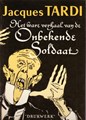 Tardi - Collectie  - Het ware verhaal van de onbekende soldaat, Hardcover, Eerste druk (1981) (Drukwerk)