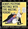 Dilbert  - Always Postpone Meetings with Time-Wasting Morons, Softcover (Andrews McMeel)