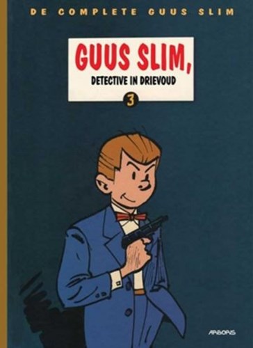 Complete Guus Slim 3 - Guus Slim, detective in drievoud