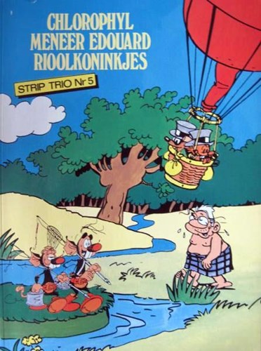 Strip Trio 5 - De beste verhalen van Chlorophyl - Meneer Edouard - Rioolkoninkjes