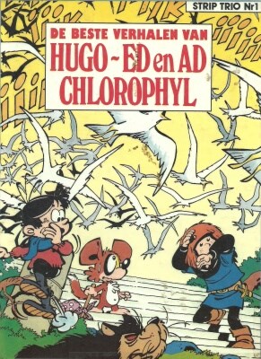 Strip Trio 1 - De beste verhalen van Hugo - Ed en Ad - Chlorophyl