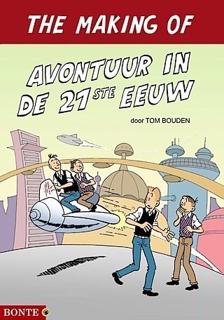 Bonte uitgaven  / Kroepie en Boelie Boemboem  - The making of Avontuur in de 21ste eeuw