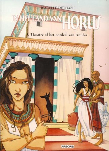 In het land van Horus 3 - Tiasatré of het oordeel van Anubis