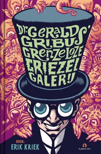 Erik Kriek - Collectie  - Dr. Gerald Gribus Grenzeloze Griezelgalerij