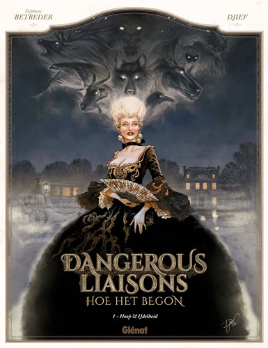 Dangerous Liaisons - Hoe het begon 1 - Hoop & ijdelheid