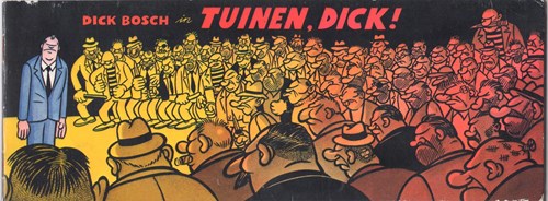 Dick Bosch  - Dick Bosch in Tuinen, Dick!