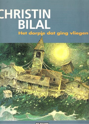 Bilal reeks 1 / Er was eens een voorbijganger 1 - Het dorpje dat ging vliegen - Collectie Bilal