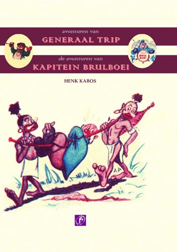 Generaal Trip - Kapitein Brulboei  - De avonturen van Generaal Trip en Kapitein Brul Boei