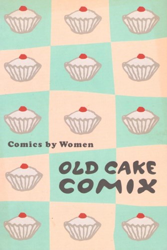Comics by Women  - Old cake comix
