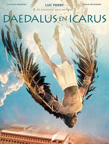 Wijsheid van Mythes, de 1 / Daedalus en Icarus  - Daedalus en Icarus