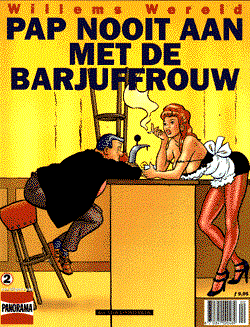 Willems Wereld 2 - Pap nooit aan met de barjuffrouw