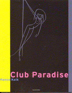Hanco Kolk - Collectie 1 - Club Paradise