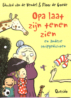 Floor de Goede - Collectie 1 - Opa laat zijn tenen zien en andere gedichten