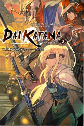 Goblin Slayer - Side Story II (Novel)  / Dai Katana 2 Light Novel - The Singing Death 2