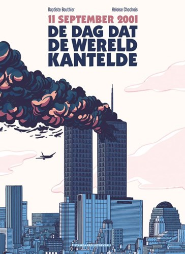 11 September  - De dag dat de wereld kantelde