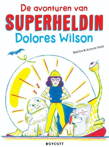 Avonturen van Superheldin Dolores Wilson, de  - De avonturen van Superheldin Dolores Wilson