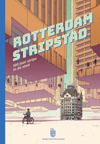 Rotterdam Stripstad  - Rotterdam Stripstad - 100 jaar strips in de stad