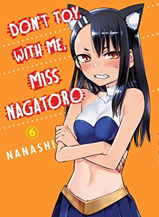 Don't Toy With Me, Miss Nagatoro 6 - Volume 6