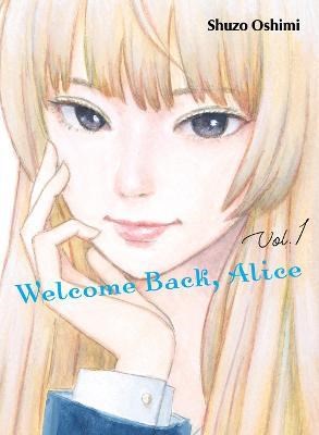 Welcome Back, Alice 1 (of 2) - Volume 1