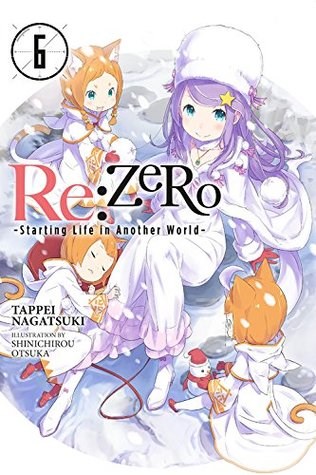 Re:Zero - Starting Life in Another World 6 - Novel 6