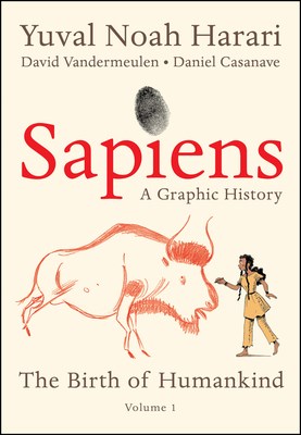 Sapiens - A Graphic History 1 - The Birth of Humankind