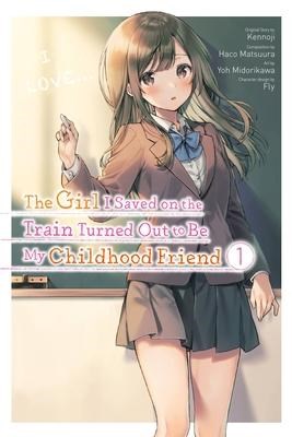 Girl I saved on the train turned out to be my childhood friend, the 1 - Volume 1