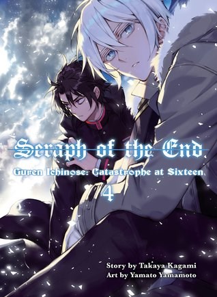Seraph of the End - Guren Ichinose: Catastrophe at Sixteen 4 - Novel 4