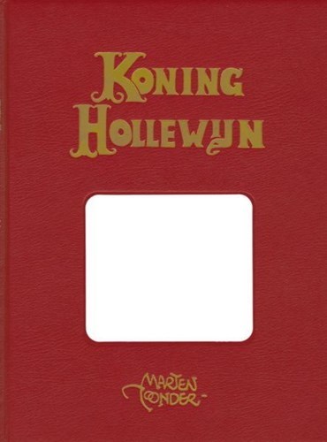 Koning Hollewijn - Volledige werken 16 - Koning Hollewijn 16