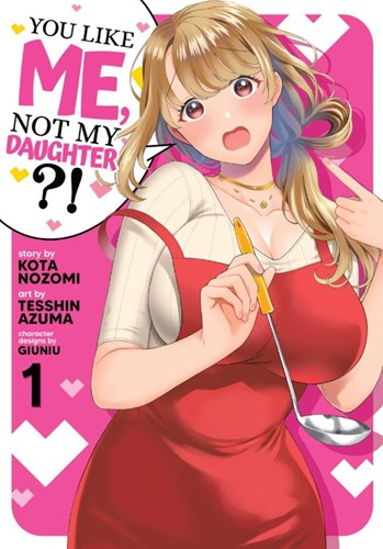 You Like Me, Not My Daughter?! 1 - Volume 1
