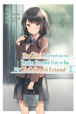 Girl I saved on the train turned out to be my childhood friend, the 2 - Volume 2