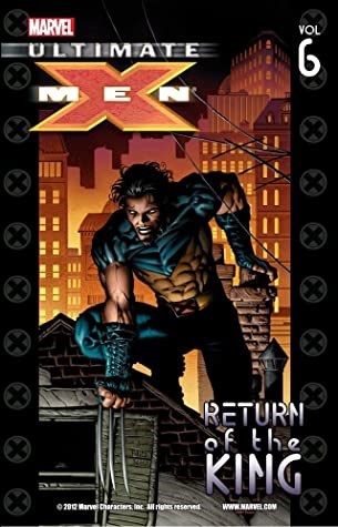 Ultimate X-Men 6 - Return of the King