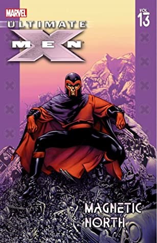 Ultimate X-Men 13 - Magnetic North