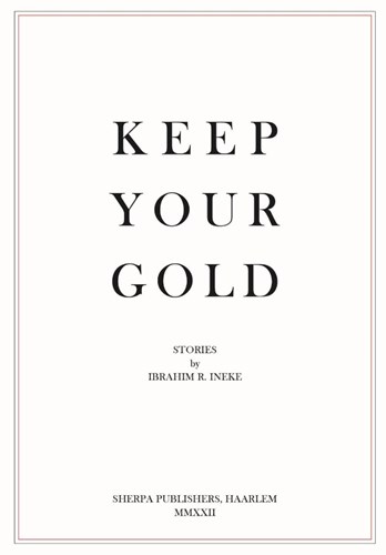 Ibrahim R. Ineke - Collectie  - Keep Your Gold