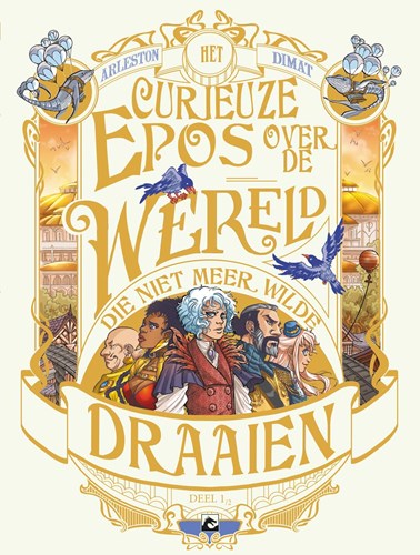 Curieuze epos over de wereld die niet meer wilde draaien, het 1 - Volume 1