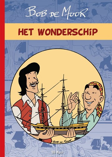 Bob de Moor - BD Must  - Het wonderschip