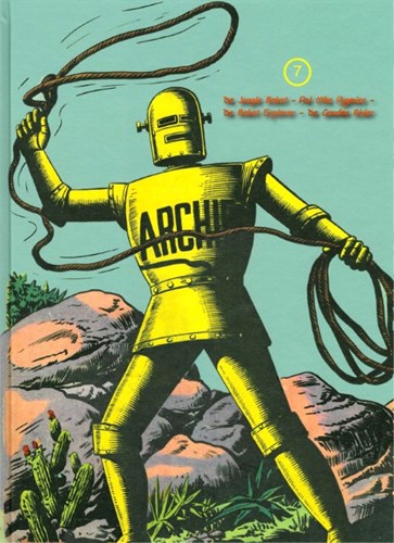 Archie, de man van staal - Boumaar 7 - De Jungle Robot - Pal o'the Pygmies - De Robot Explorer - De Gouden Rivier