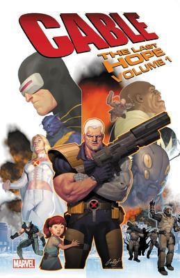 Cable (Marvel)  - The Last Hope - Volume 1