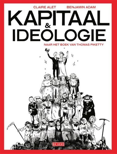 Kapitaal & ideologie  - Kapitaal & ideologie - (Naar het boek van Thomas Piketty)