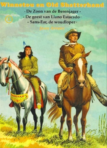 Winnetou en Old Shatterhand door Arranz 5 - Zoon v/d Berenjager - Geest van Llano Estacado - Sans-Ear, de woudloper