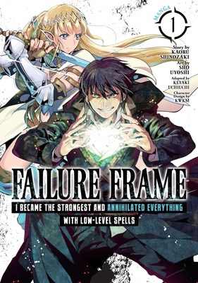 Failure Frame 1 - Volume 1 - Became the Strongest and Annihilated Everything With Low-Level Spells