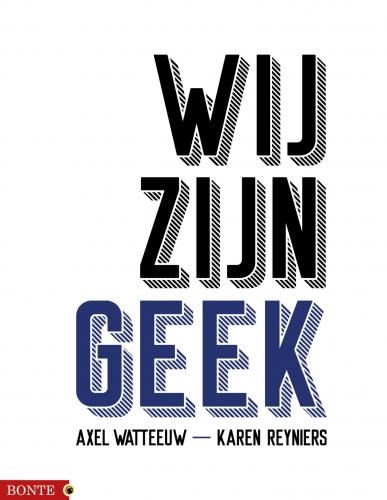 Wij zijn Geek  - Wij zijn Geek