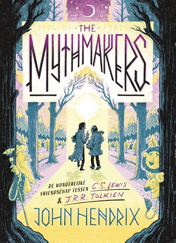 Mythmakers, the  - De wonderlijke vriendschap tussen C.S. Lewis en J.R.R. Tolkien