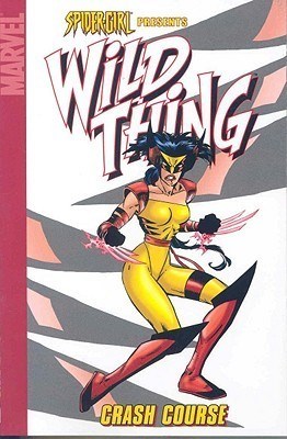 Spider-Girl Presents  - Wild Thing - Crash Course
