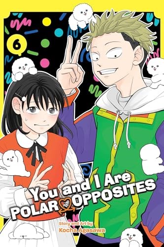 You and I Are Polar Opposites 6 - Volume 6