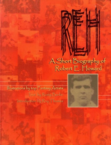 Robert E. Howard  - REH: A Short Biography of Robert E. Howard