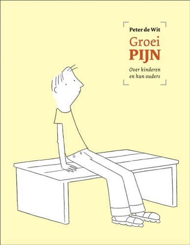 Peter de Wit - Collectie  - Groeipijn - Over kinderen en hun ouders