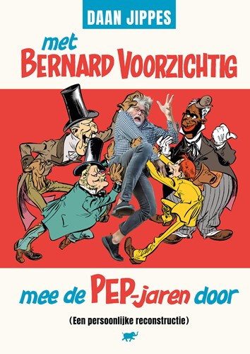 Daan Jippes - collectie  - Met Bernard Voorzichtig mee de PEP-jaren door