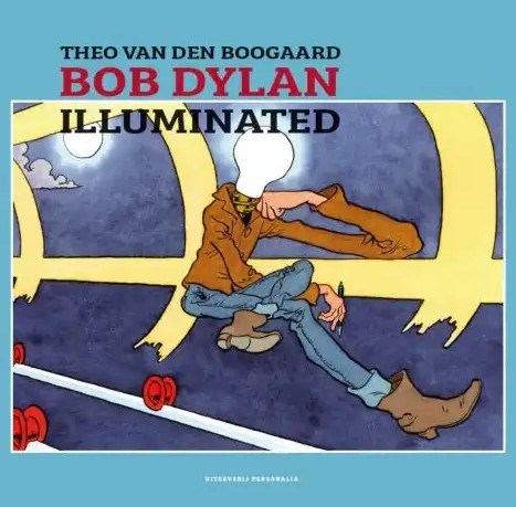 Theo van den Boogaard - Collectie  - Bob Dylan Illuminated