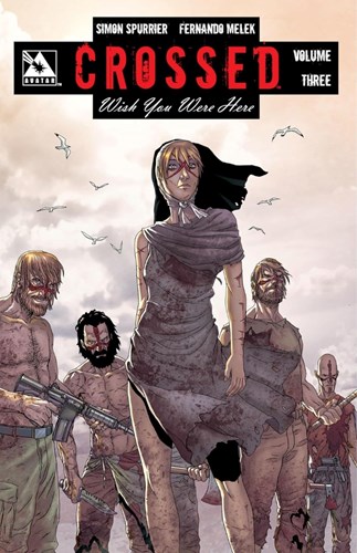 Crossed - Wish You Were Here 3 - Volume 3
