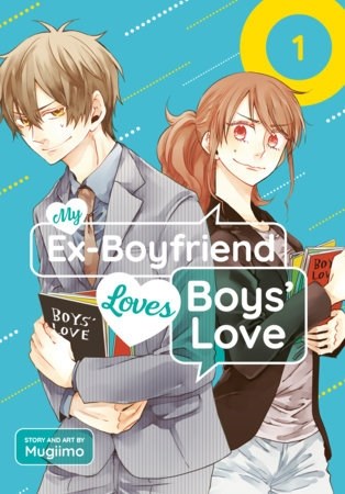 My Ex-Boyfriend Loves Boys' Love 1 - Volume 1